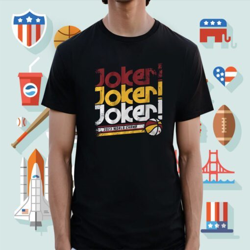 Joker Champ Denver Basketball World Champions Shirt