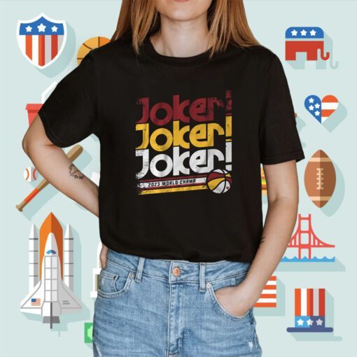 Joker Champ Denver Basketball World Champions Shirt