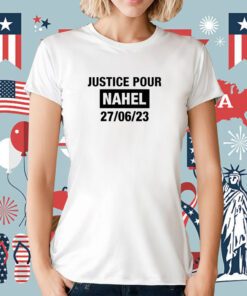 Justice Pour Nahel 27 06 23 Tee Shirt