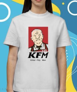 KFM Killed Fitty Men King Of The Hill Meme Shirt