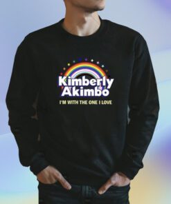 Kimberly Akimbo I'm With The One I Love Shirt