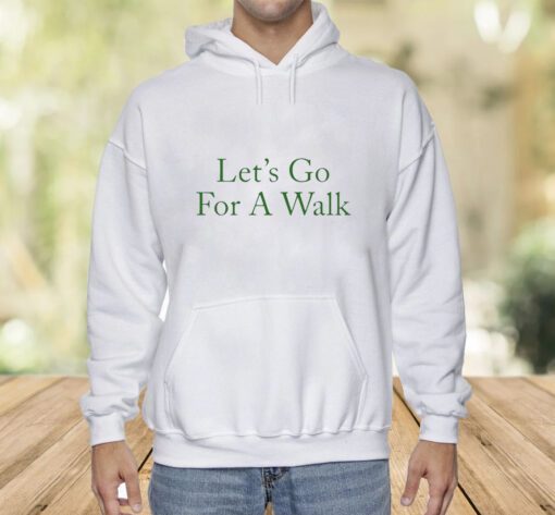 Lets Go For A Walk Shirt