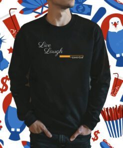 Live Laugh Limit Cut Shirt