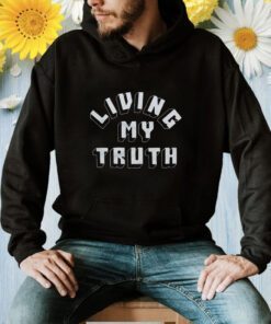 Living My Truth Shirt