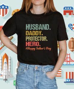 Husband Daddy Protector Hero Happy Fathers Day Dad Shirt