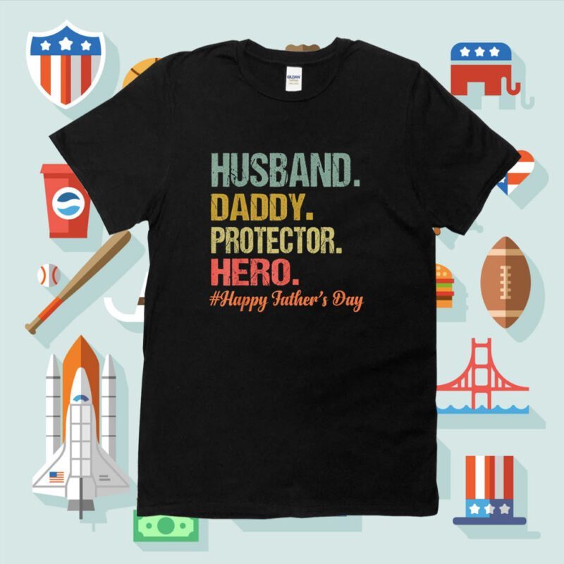 Husband Daddy Protector Hero Happy Fathers Day Dad Shirt