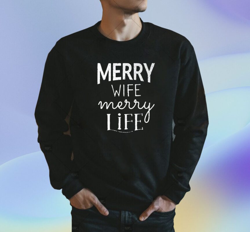 Merry Wife Merry Life Shirt