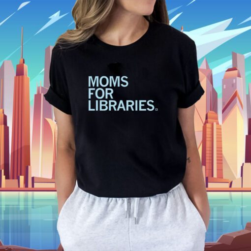 Moms For Libraries Shirt