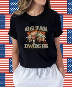 Og Tax Evaders Shirt