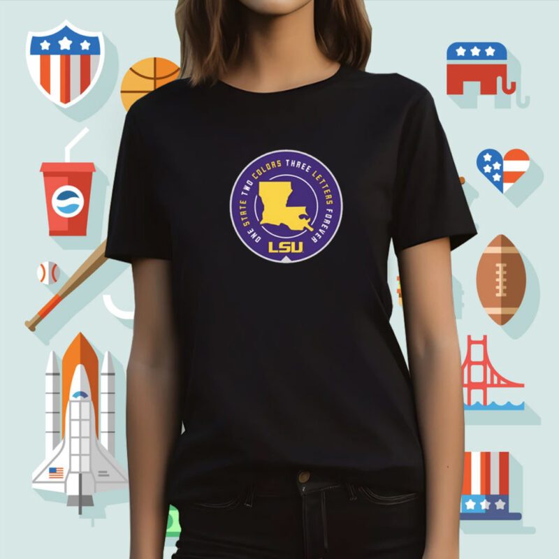 One State Two Colors Three Letters Forever LSU T-Shirt