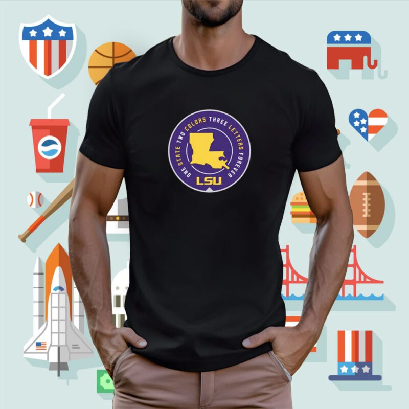 One State Two Colors Three Letters Forever LSU T-Shirt