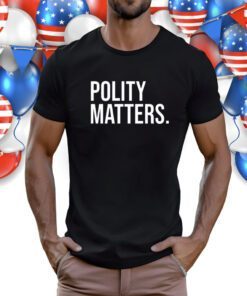 Polity Matters Shirt