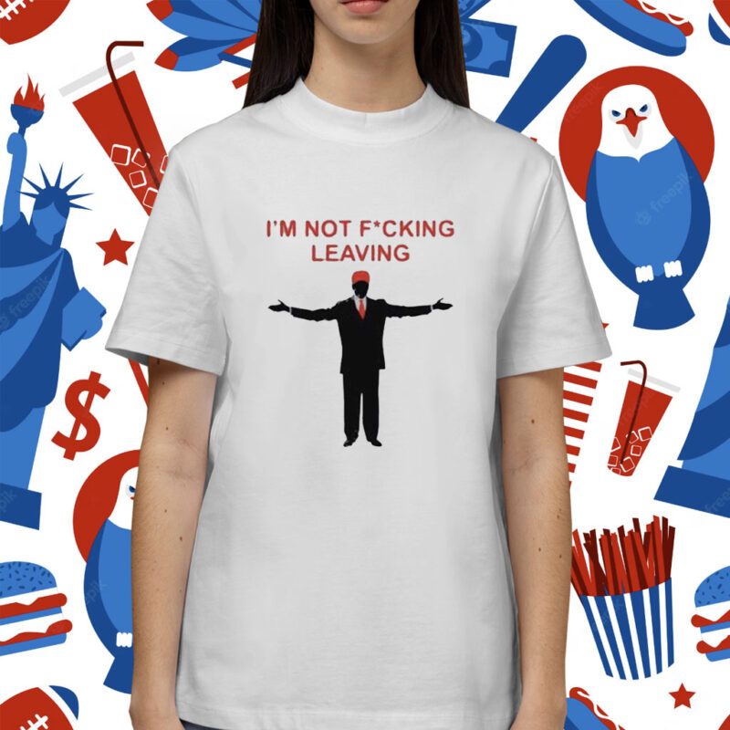 Ron Desantis Im Not Fucking Leaving Shirt