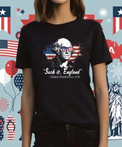 SUCK-IT ENGLAND 4th of July George Washington 1776 T-Shirt