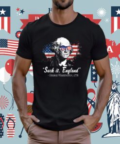 SUCK-IT ENGLAND 4th of July George Washington 1776 T-Shirt