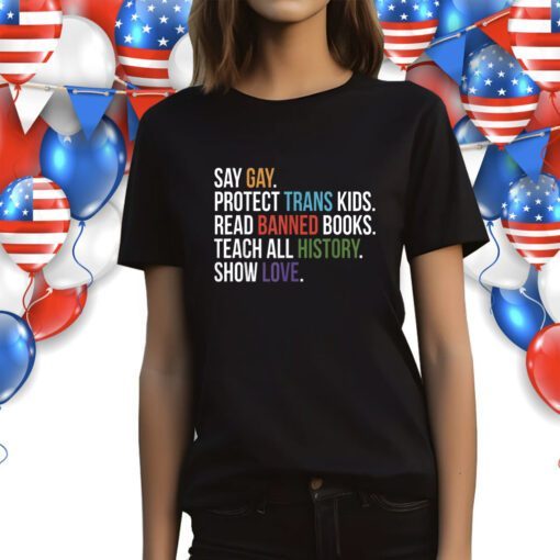 Say Gay Protect Trans Kids Read Banned Books LGBT Pride Shirt