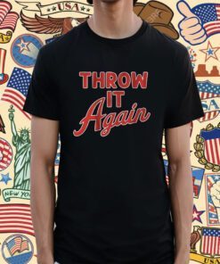 Throw it Again Atlanta Baseball Shirt