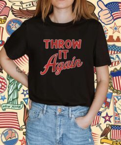 Throw it Again Atlanta Baseball Shirt