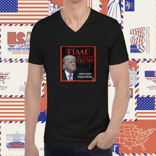 Time Is Up For Trump Tee Shirt