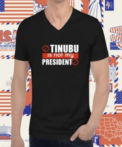 Tinubu Is Not My President Tee Shirt