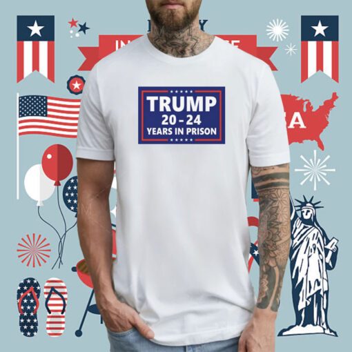 Trump 2024 Years In Prison T-Shirt