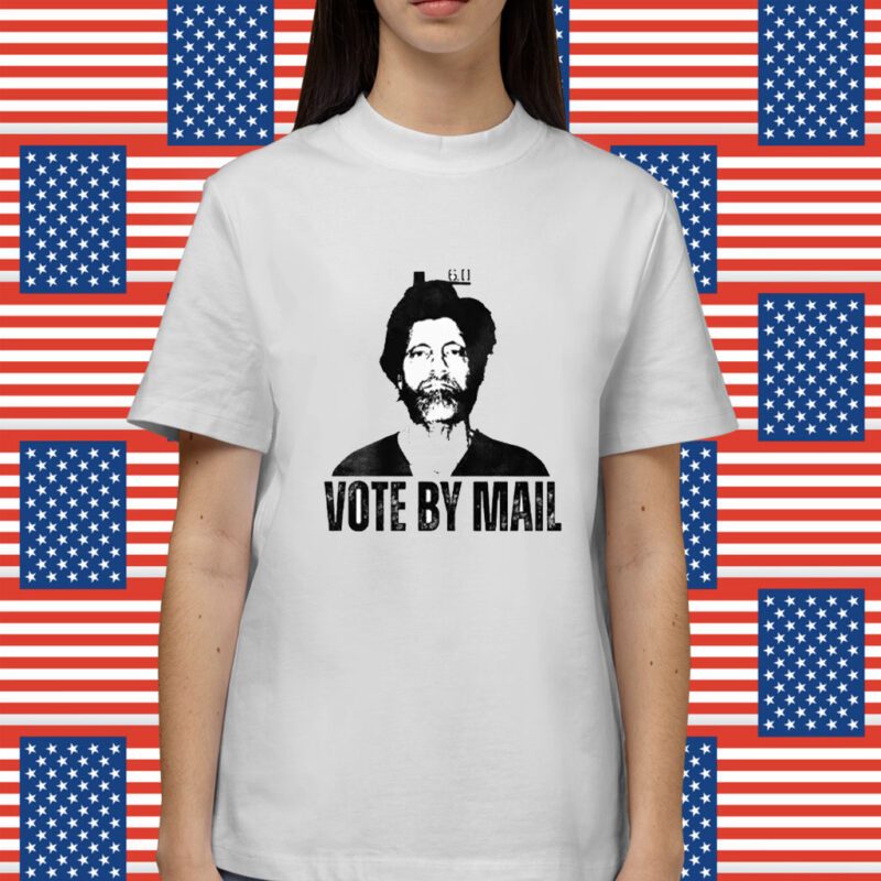 Vote By Mail Ted K Shirt