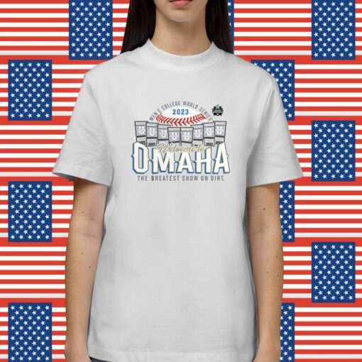 Welcom to Omaha The Greatest Show On Dirt Shirt