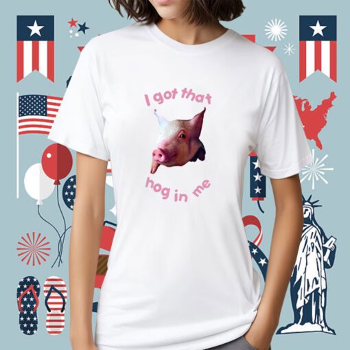 I Got That Hog In Me Classic Shirt