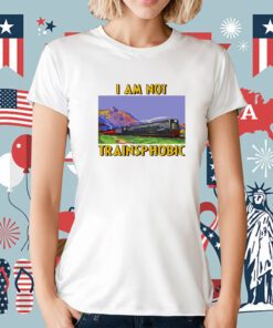 I Am Not Transphobic Tee Shirt