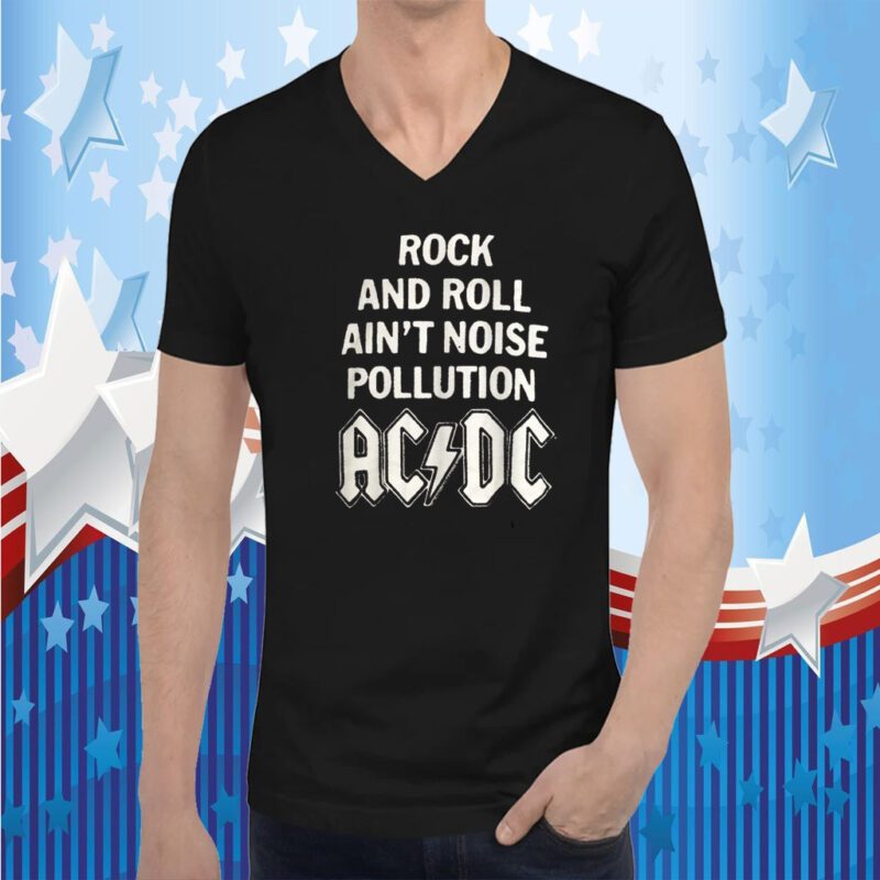 Rock And Roll Ain't Noise Pollution AC/DC 2023 T-Shirt