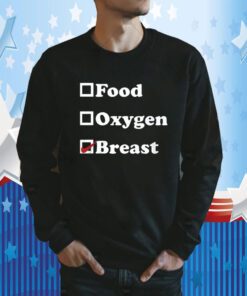 Food Oxygen Breast Gift Shirts