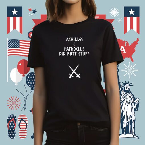 Achilles And Patroclus Did Butt Stuff Tee Shirt