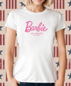 Bapt Wearing Barbie Los Angeles Since 1959 Tee Shirt