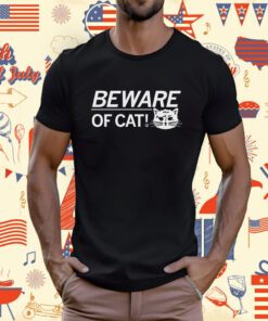 Beware Of Cat Funny T-Shirt