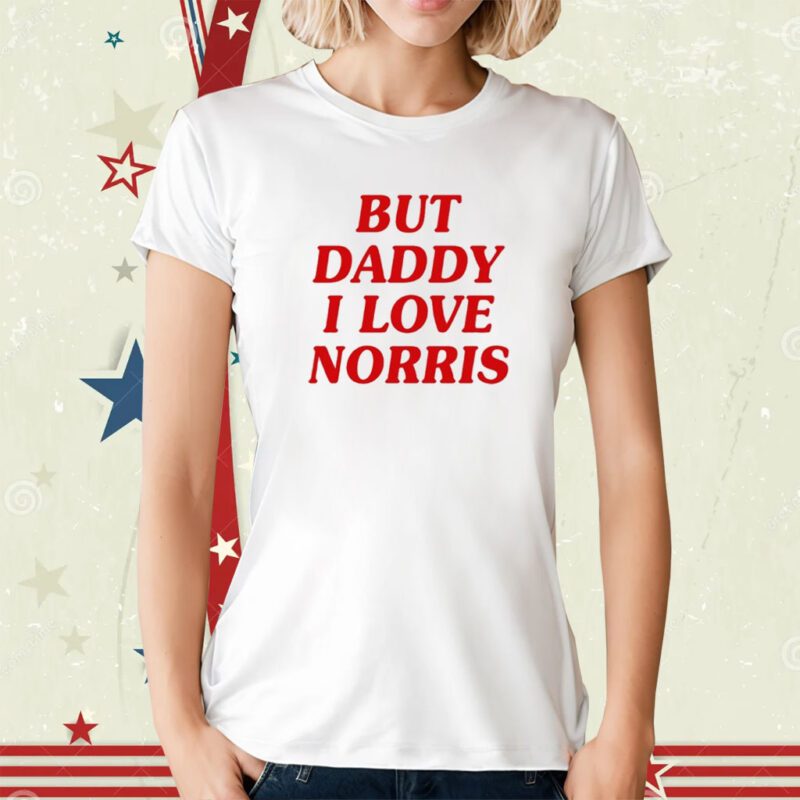 But Daddy I Love Norris T-Shirt