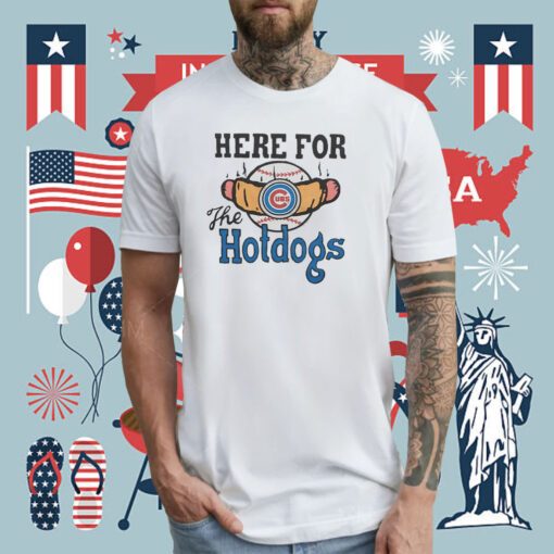 Chicago Cubs Here For The Hotdogs T-Shirt