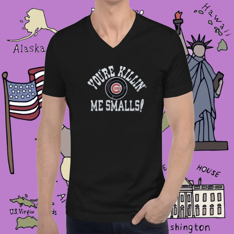 Chicago Cubs You’re Killin’ Me Smalls T-Shirt