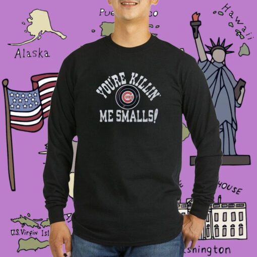 Chicago Cubs You’re Killin’ Me Smalls T-Shirt