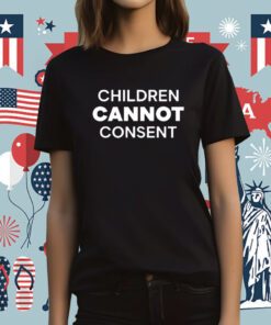 Children Cannot Consent Tee Shirt