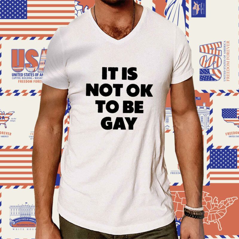 Daniel Charles Svoboda It Is Not Ok To Be Gay Tee Shirt