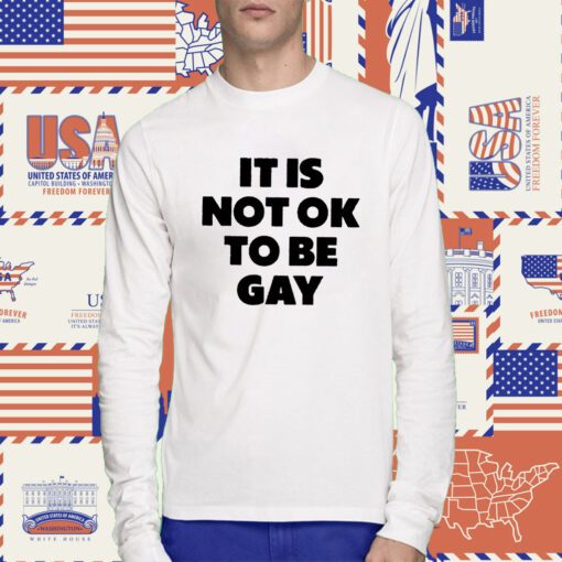 Daniel Charles Svoboda It Is Not Ok To Be Gay Tee Shirt