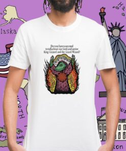 Do You Have A Second To Talk About Our Lord And Savior King Gizzard And The Lizard Wizard Shirt