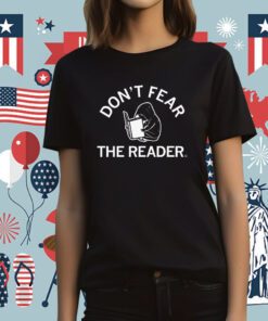 Don't Fear the Reader T-Shirt