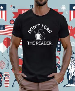 Don't Fear the Reader T-Shirt