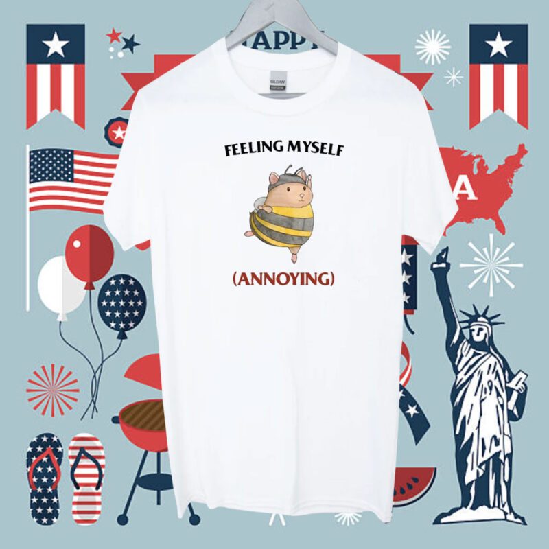 Feeling Myself Annoying Tee Shirt