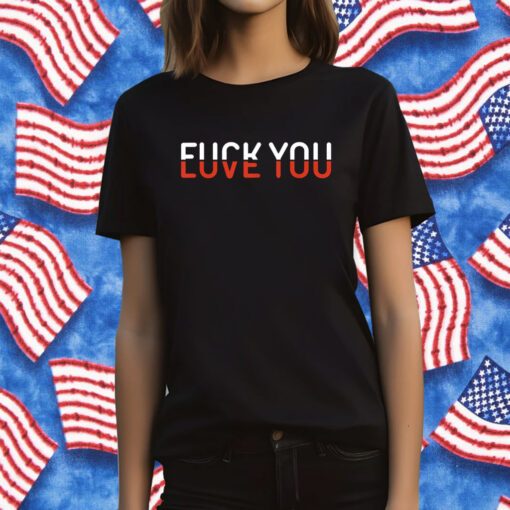 Fuck You Love You Red And White Text Tee Shirt