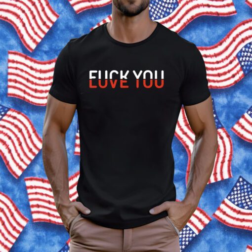 Fuck You Love You Red And White Text Tee Shirt