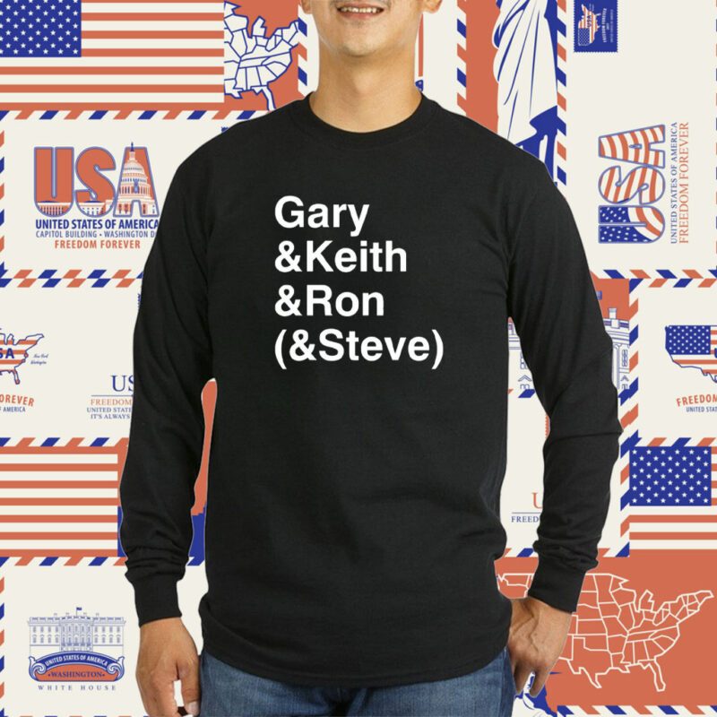 Gary Keith Ron Steve Tee Shirt