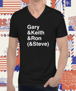 Gary Keith Ron Steve Tee Shirt