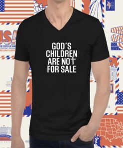 God's Children Are Not For Sale T-Shirt